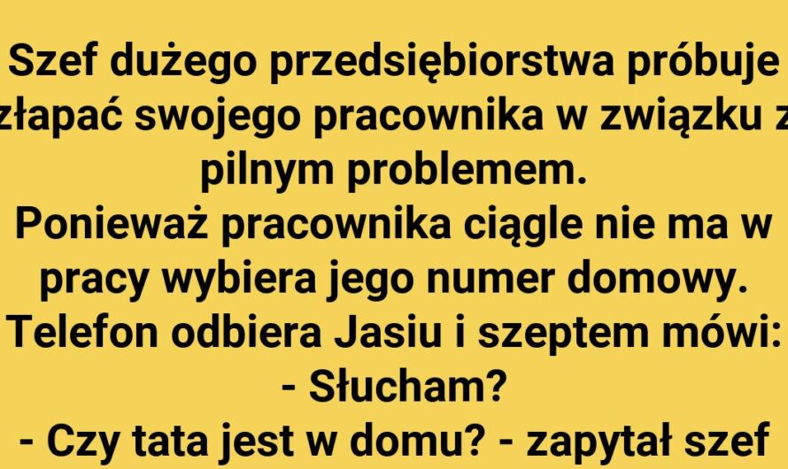 Co szef usłyszał od Jasia?